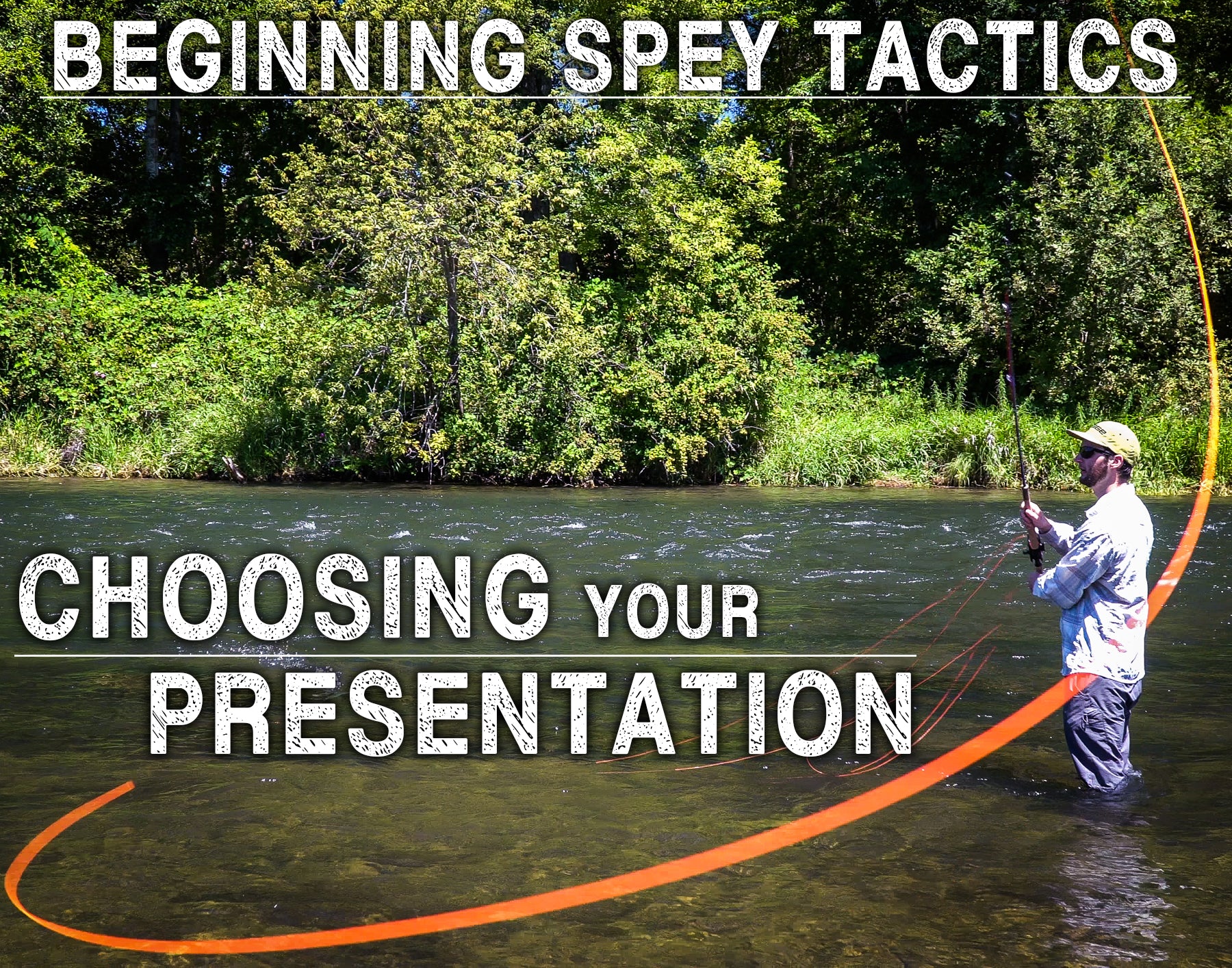 Choosing Your Presentation | Beginning Spey Tactics