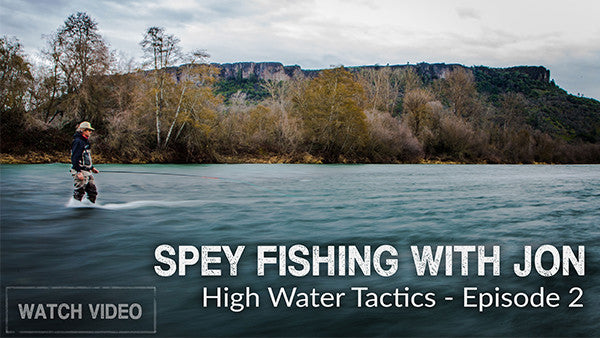 Spey Fishing With Jon - High Water Tactics Episode Two
