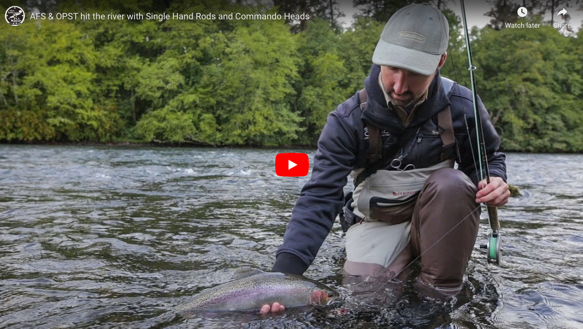 AFS & OPST hit the river with Single Hand Rods and Commando Heads