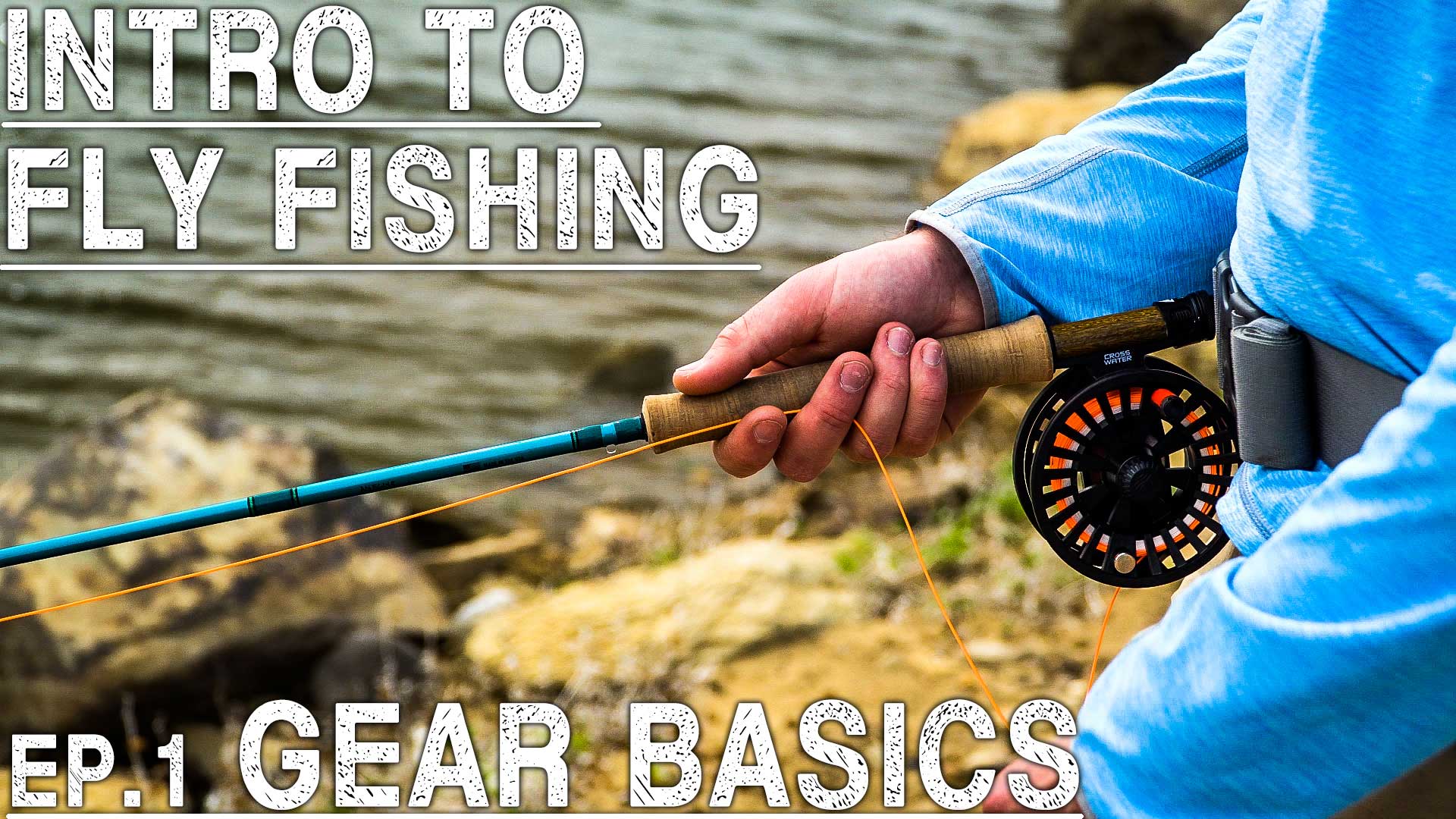 Intro to Fly FIshing - Ep. 1 Gear Basics