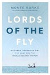 Lords of the Fly: Madness Obsession & the Hunt for the World Record Tarpon